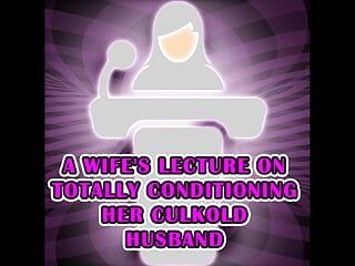 De lezing van een vrouw over het volledig conditioneren van haar cuckold-echtgenoot