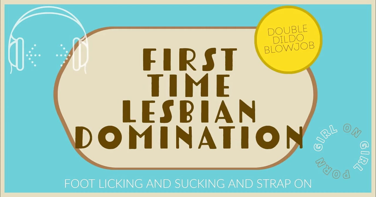 Zum ersten mal lesbische dominanz, füße & strap-on-audio