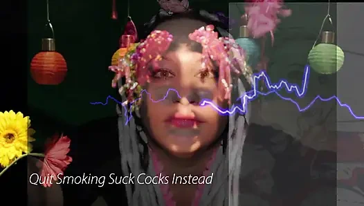 Quit smoking suck cocks instead