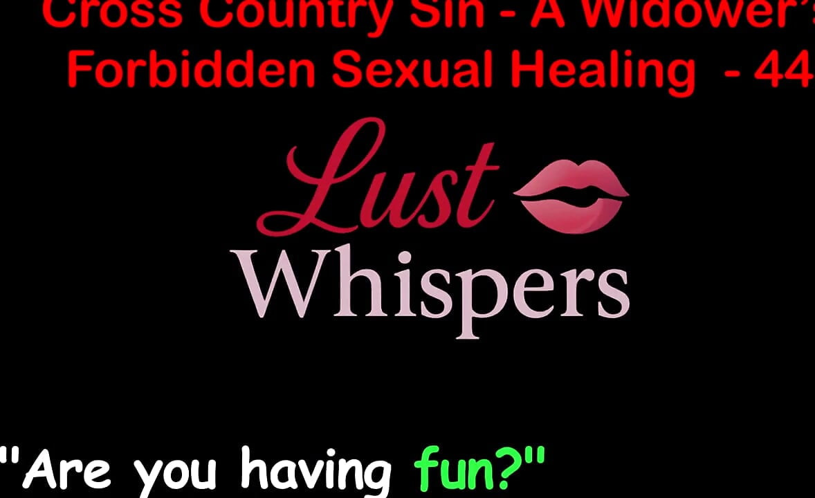 Cross Country Sin a Widower’s Taboo Sexual Healing Part 44 - English Audio Sex Story