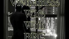 hubby films vietnamese wife with bbc