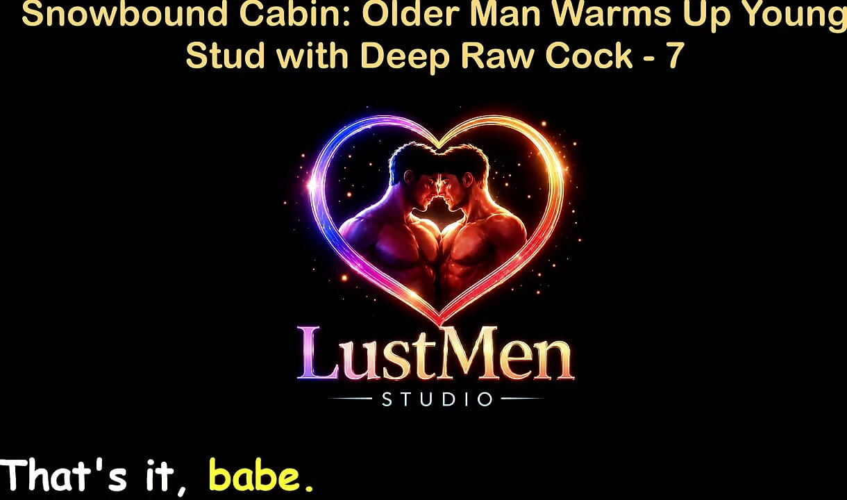 English Audio Gay Sex Story - Snowbound Cabin: Older Man Warms up Young Stud with Deep Raw Cock - Part 7