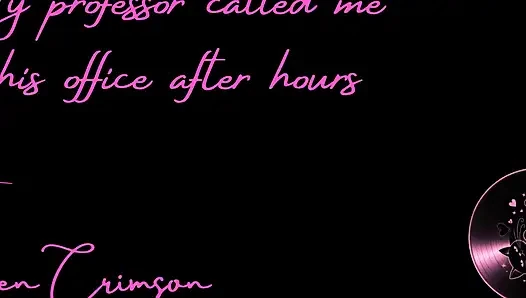 My Professor Called Me to His Office After Hours