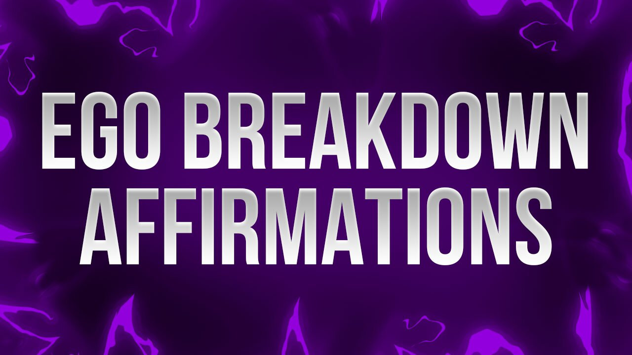 Ego Breakdown Affirmations for Loser Brains