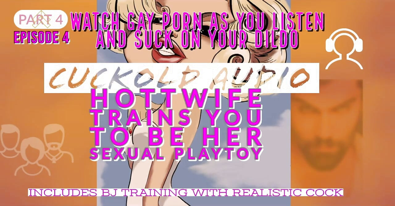 AUDIO ONLY - Pt. 4. The training continues. Hotwife trains you to be her sexual playtoy