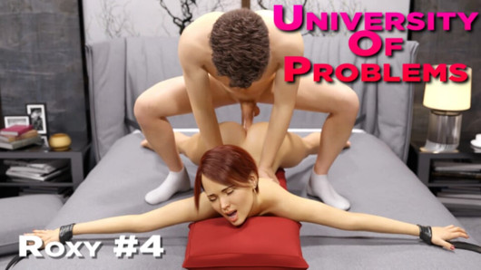 University Of Problems (Roxy) # 4 Tied up, after a throat blowjob, she begged to fuck her in anal