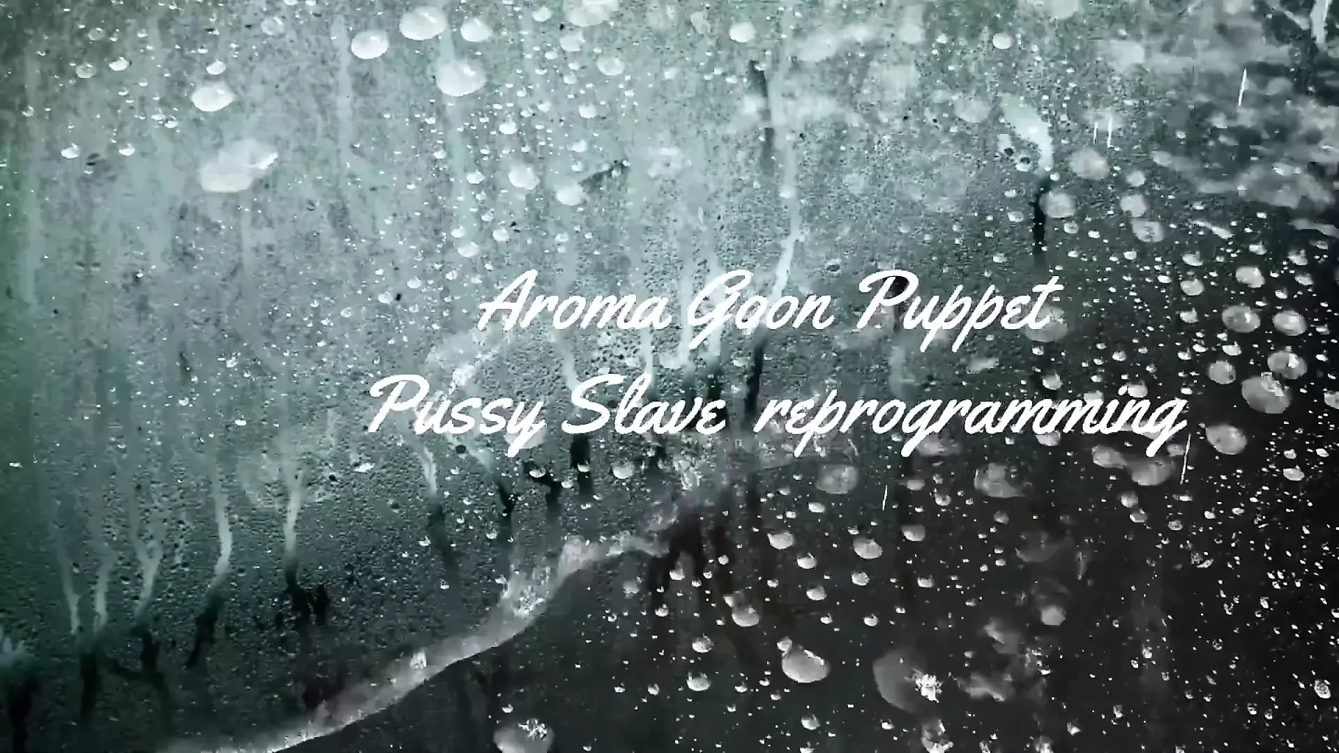 Aroma Goon Puppet Pussy Slave Reprogramming