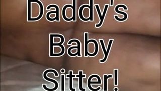 Daddy Needed a B Sitter!