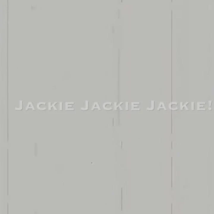 Jackie Jackie Jackie!
