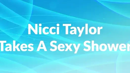Nicci Taylor Takes a Sexy Shower
