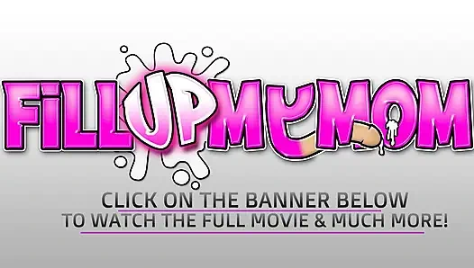 FILL UP MY MOM - Lonely MILFs Share a Couple of MotherFuckers