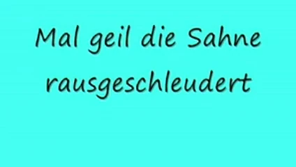 Sperma sahne abgespritzt