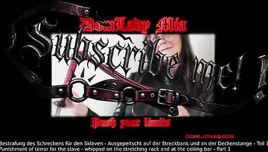 Domlady Mia - Punishment of Terror for the Slave - Whipped on the Stretching Rack and at the Ceiling Bar - Part 1