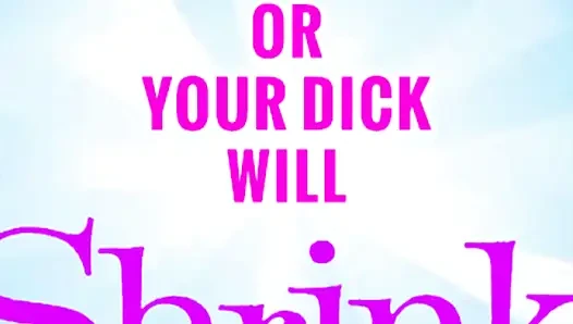 Suck 1 Dick a Week or Yours Will Shrink