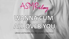 EroticAudio - ASMR Wanna Cum All Over You
