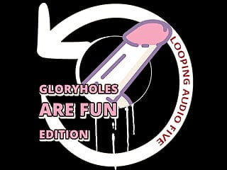 Looping audio fünf gloryhole sind eine lustige edition