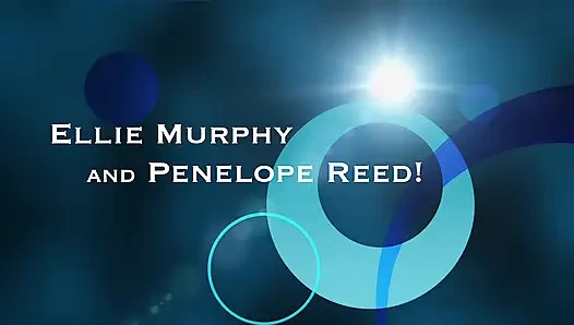 Ellie Murphy ve Penelope Reed emiyor