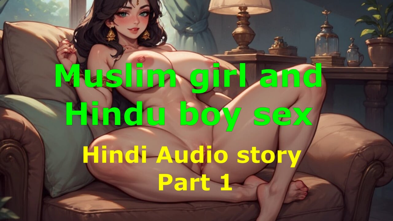 Part 1 , Muslim  girl and Hindu boy sex , Shalini_ki_diary