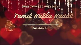 Kalla Kadal la Tamoule, épisode 2