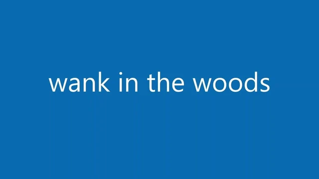 wank in the woods
