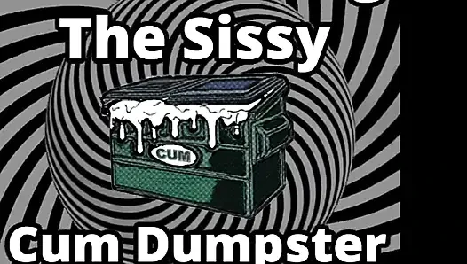 Mesmerizing the sissy cum dumpster whore addition...