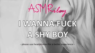 Eroticaudio - asmr, ik wil een verlegen jongen neuken - Asmriley
