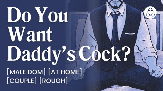 ASMR Male Voice: Daddy Dom Makes You Beg for His Cock - Audio Porn For Women