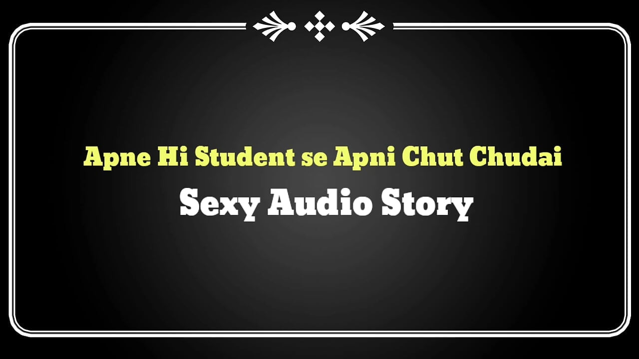 Teacher Sex with students sexy audio story in hindi student fuck her teacher hard in classroom