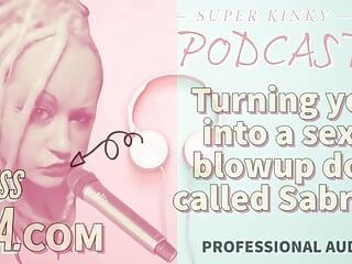 Versauter podcast 19, der dich in eine sexy blowup-puppe namens sabrina verwandelt
