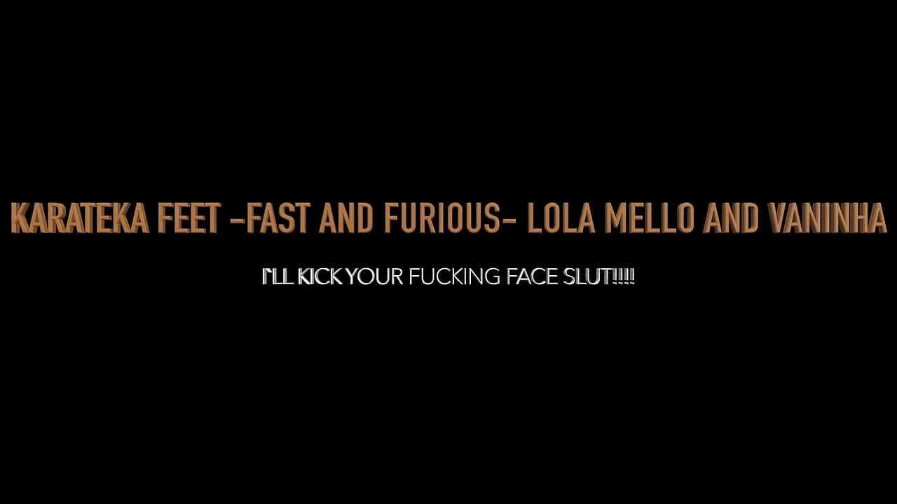 Karate feet fast and furious by top girls Lola Mello and Vaninha