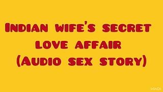 भारतीय पत्नी का गुप्त प्रेम प्रसंग (ऑडियो सेक्स कहानी)
