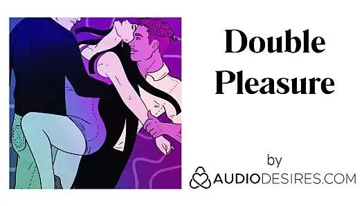 Doble placer (audio erótico porno para mujeres, sexy asmr)
