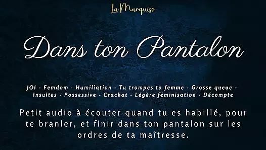 [Fransız ses pornosu] Pantolonunun içine 31 talimatı