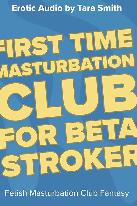 First Time Masturbation Club Part One