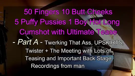 50 fingers 10 butt cheeks 5 puffy pussies 1 boy part a