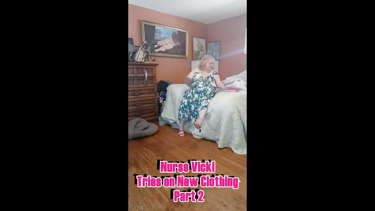 Naughty MILF Nurse Vicki Try's on New Clothing Part 2