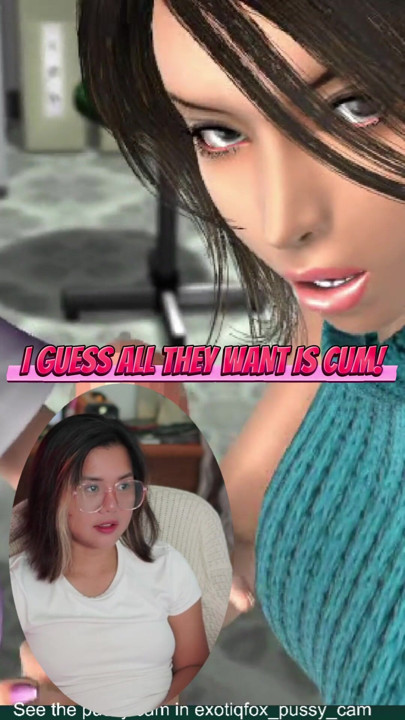 I guess all that they want is cum