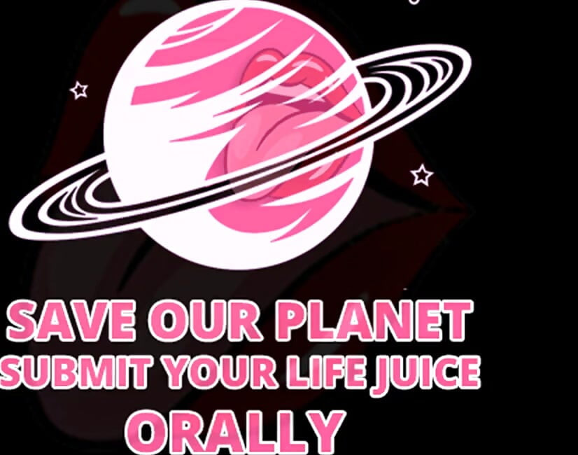 AUDIO ONLY - Save our planet submit your lifejuice orally