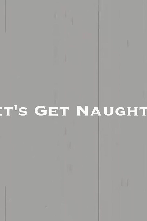 Let's Get Naughty!