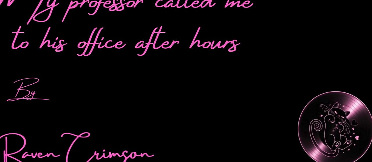 My Professor Called Me to His Office After Hours