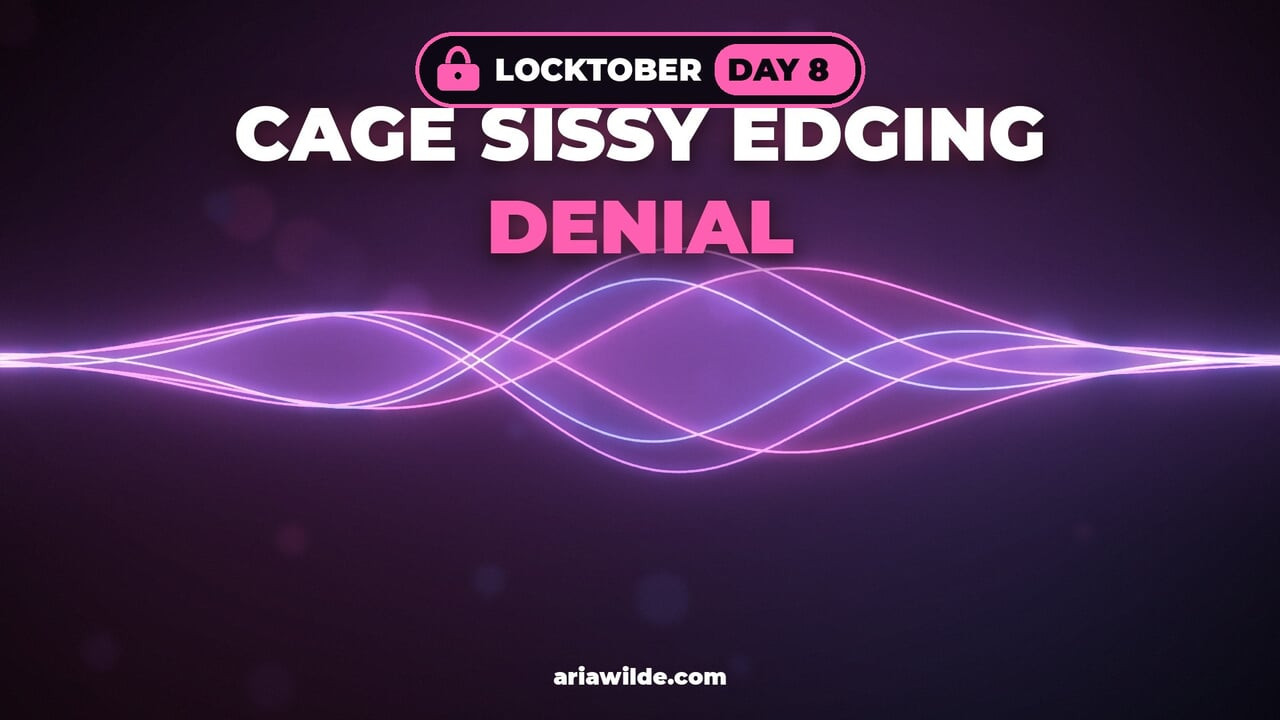 Locktober Day 8 Cage Sissy Edging Denial