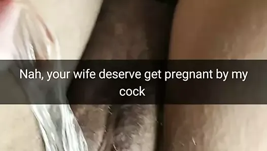 Condoms are for losers! I will get your wife pregnant