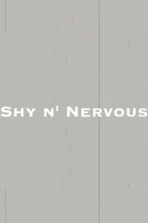 Shy N' Nervous