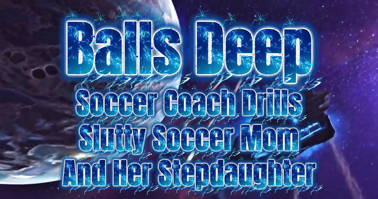 Soccer Coach Fucks Female Player and Her Stepmom