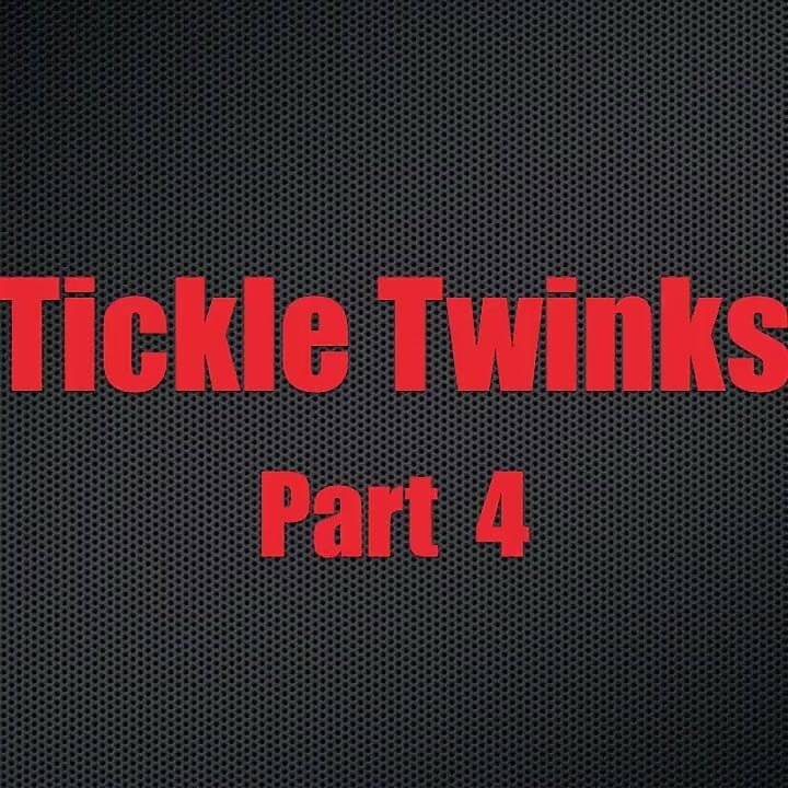 Tickle Twinks - Chapter 4