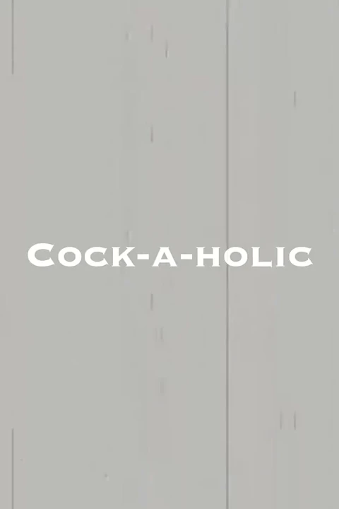 Cock-a-holic