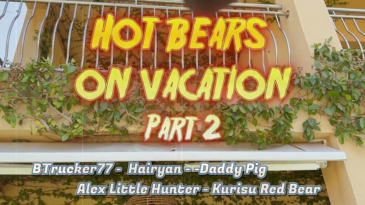 Hot Bears on Vacation Part 2
