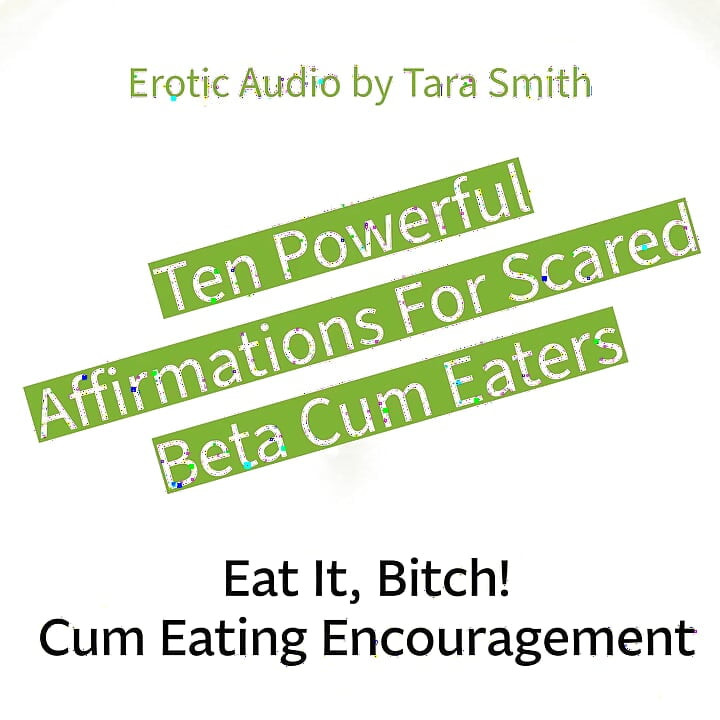 10 Affirmations for Scared Cum Eaters CEI