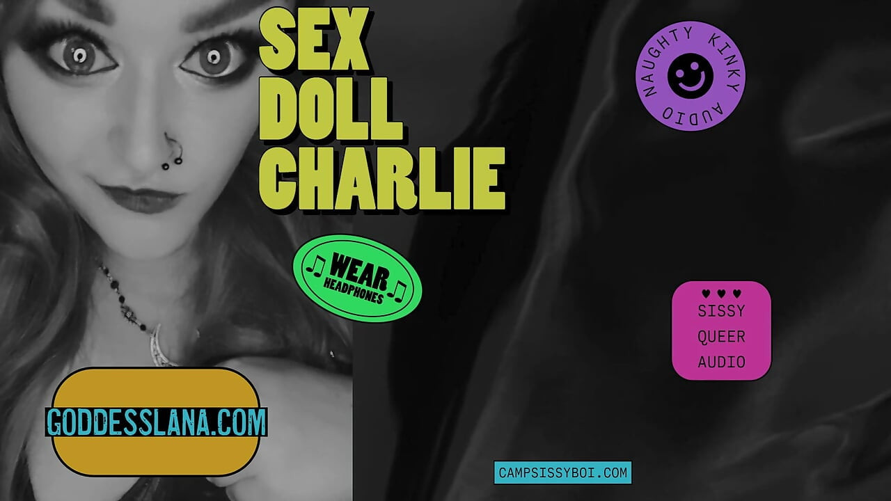 Camp Sissy Boi presents a sex doll Charlie