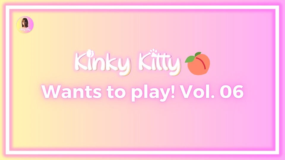 Kitty chce się bawić! vol. 06 - itskinkykitty
